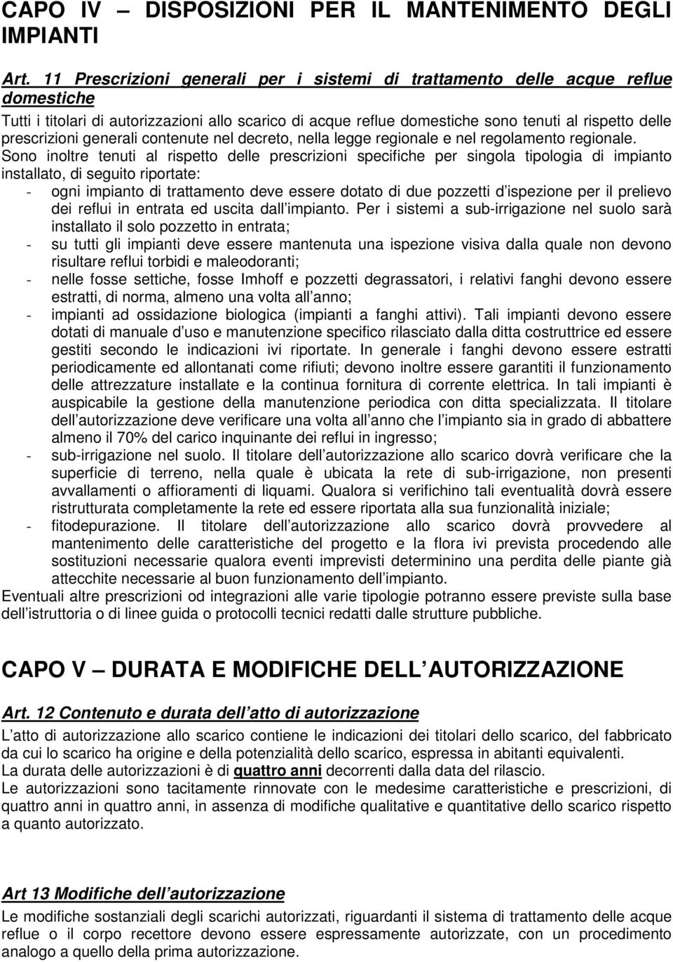 prescrizioni generali contenute nel decreto, nella legge regionale e nel regolamento regionale.