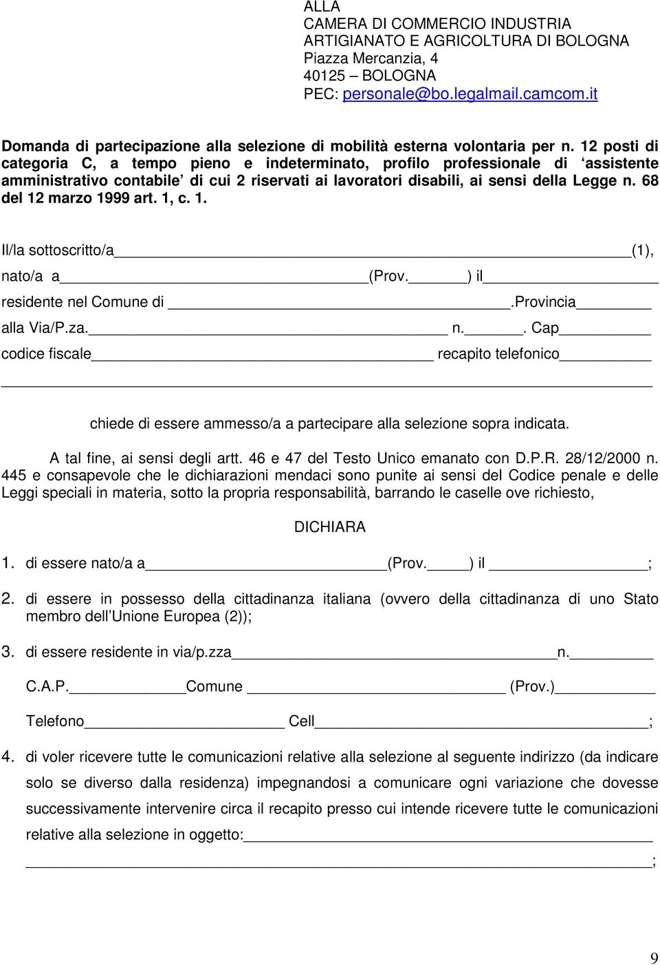 12 posti di categoria C, a tempo pieno e indeterminato, profilo professionale di assistente amministrativo contabile di cui 2 riservati ai lavoratori disabili, ai sensi della Legge n.