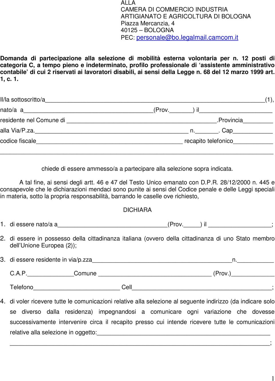 12 posti di categoria C, a tempo pieno e indeterminato, profilo professionale di assistente amministrativo contabile di cui 2 riservati ai lavoratori disabili, ai sensi della Legge n.