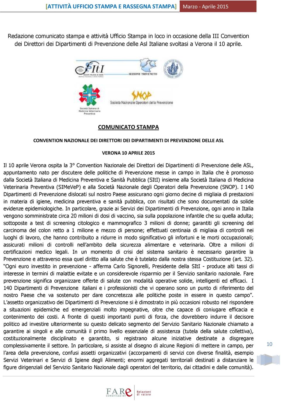 Dipartimenti di Prevenzione delle ASL, appuntamento nato per discutere delle politiche di Prevenzione messe in campo in Italia che è promosso dalla Società Italiana di Medicina Preventiva e Sanità