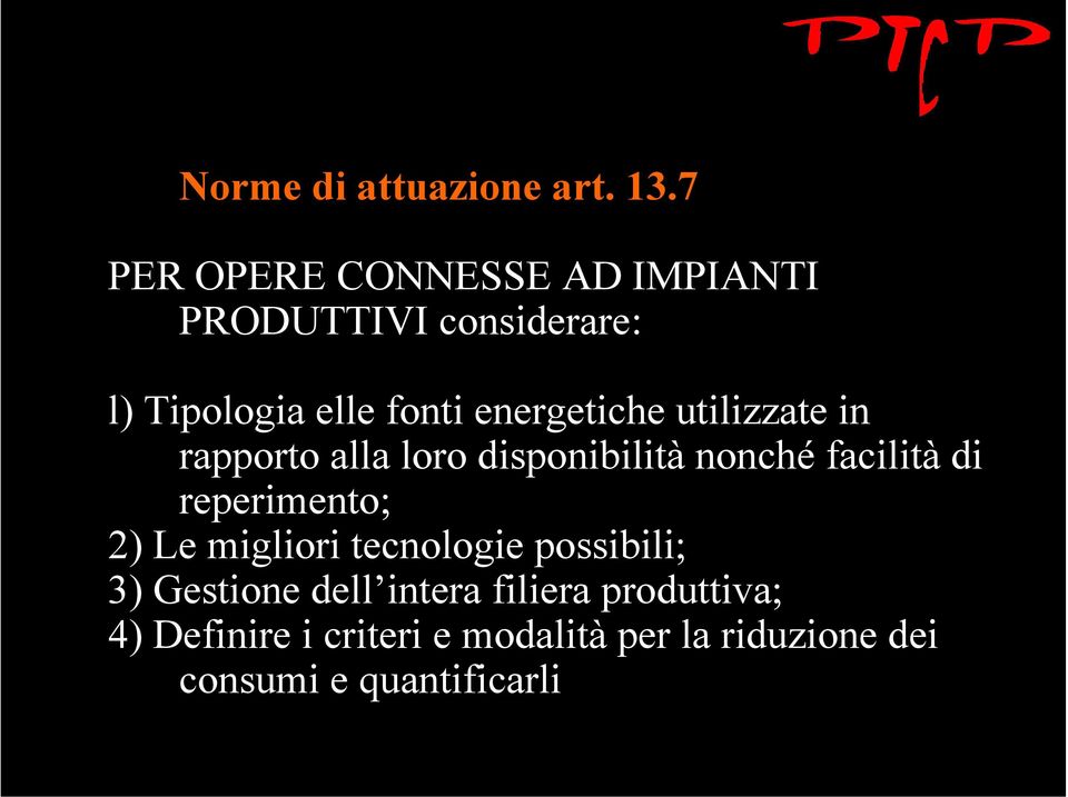 energetiche utilizzate in rapporto alla loro disponibilità nonché facilità di reperimento;