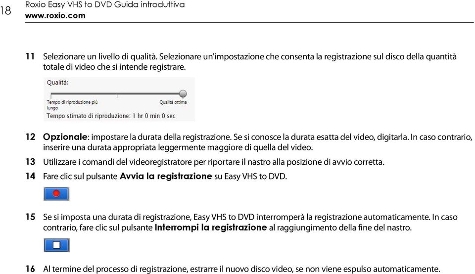 Se si conosce la durata esatta del video, digitarla. In caso contrario, inserire una durata appropriata leggermente maggiore di quella del video.