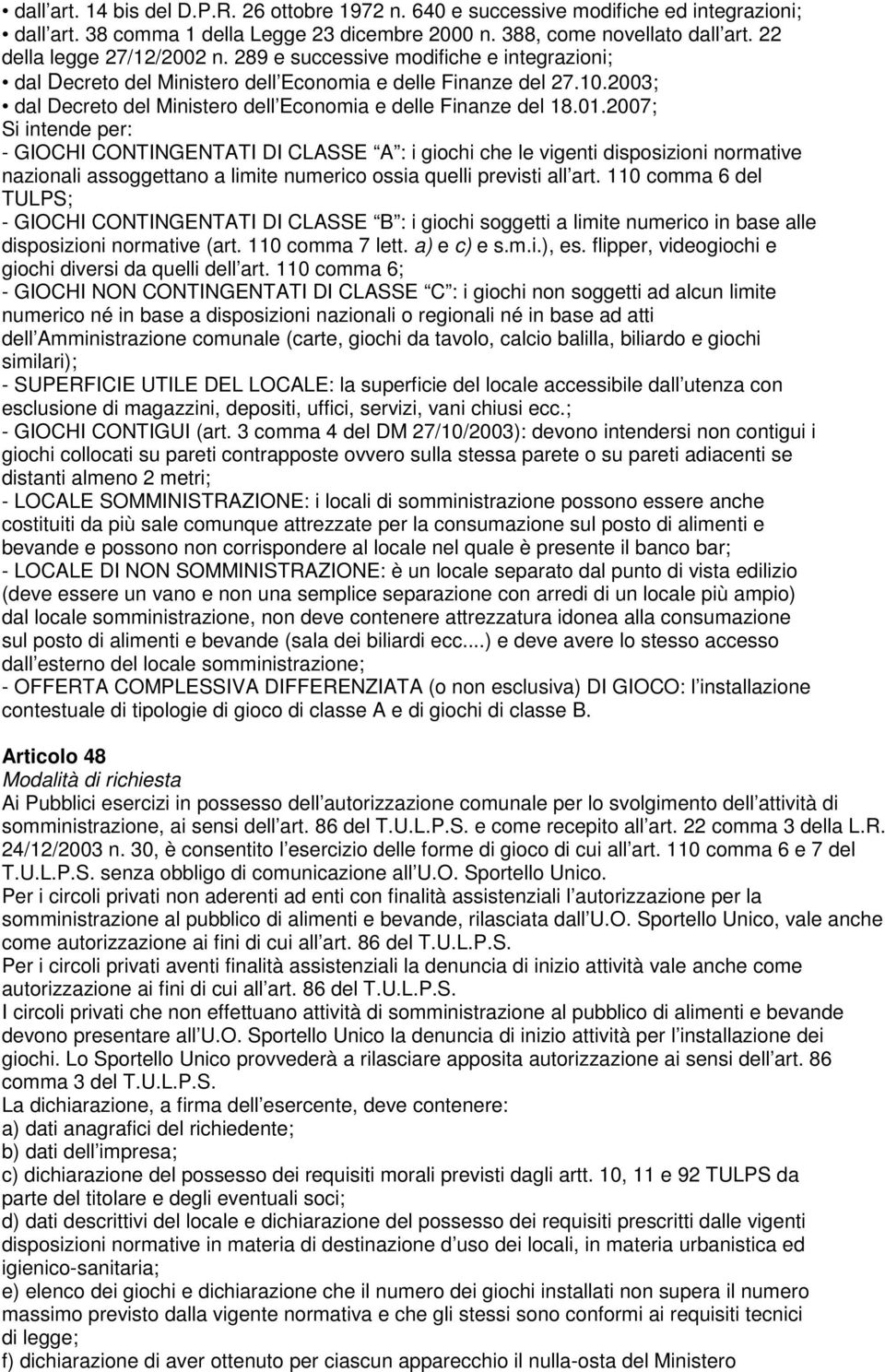 2003; dal Decreto del Ministero dell Economia e delle Finanze del 18.01.