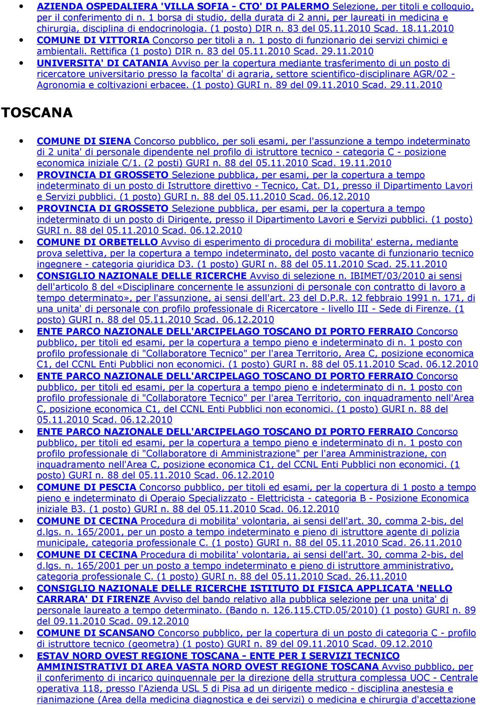 1 posto di funzionario dei servizi chimici e ambientali. Rettifica (1 posto) DIR n. 83 del 05.11.