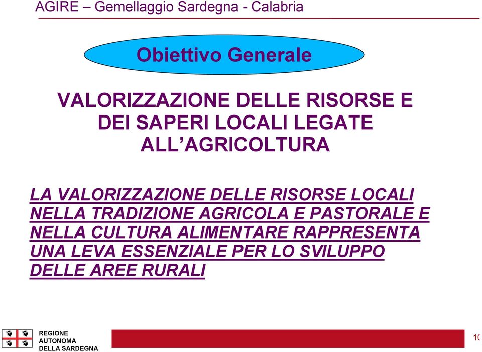 LOCALI NELLA TRADIZIONE AGRICOLA E PASTORALE E NELLA CULTURA