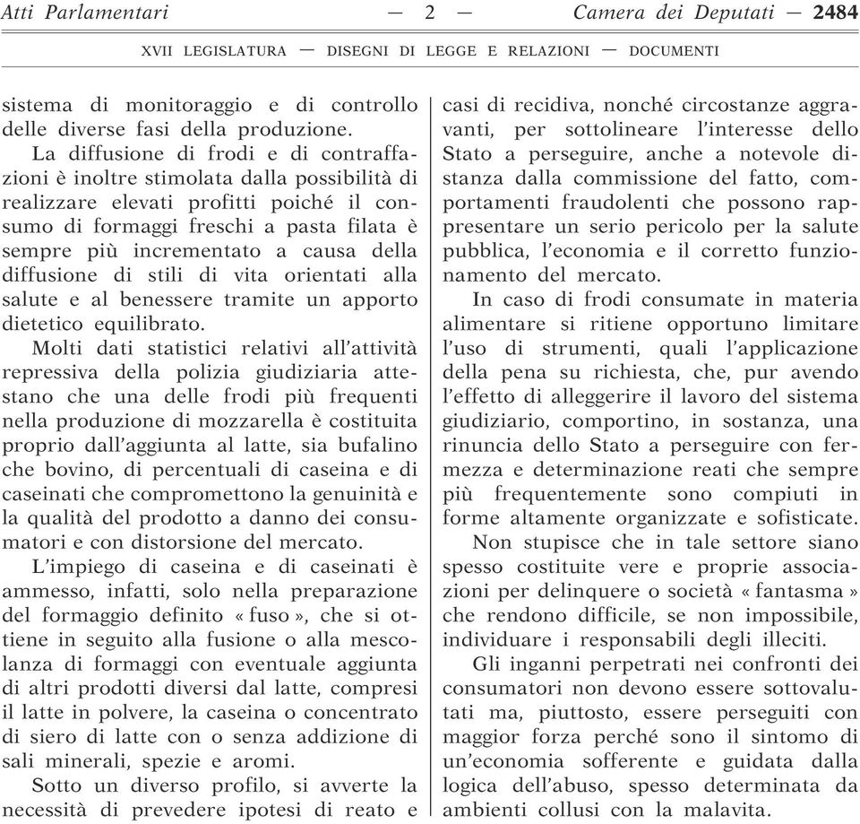 della diffusione di stili di vita orientati alla salute e al benessere tramite un apporto dietetico equilibrato.