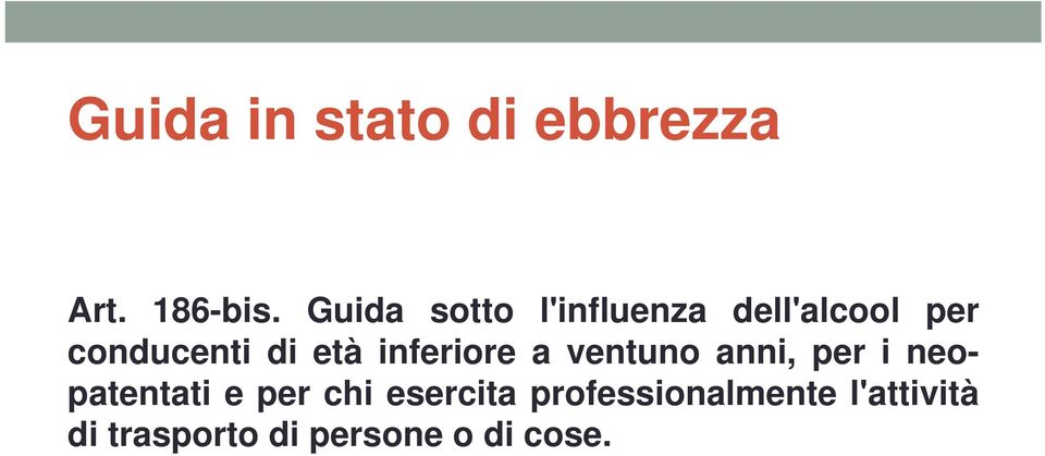 conducenti di età inferiore a ventuno anni, per i