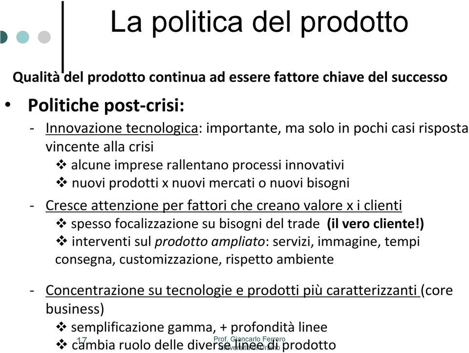 clienti spesso focalizzazione su bisogni del trade (il vero cliente!