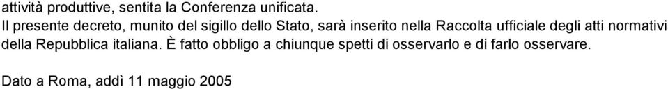 Raccolta ufficiale degli atti normativi della Repubblica italiana.