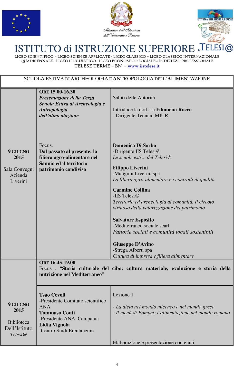 ssa Filomena Rocca - Dirigente Tecnico MIUR 9 GIUGNO Sala Convegni Azienda Liverini Focus: Dal passato al presente: la filiera agro-alimentare nel Sannio ed il territorio patrimonio condiviso