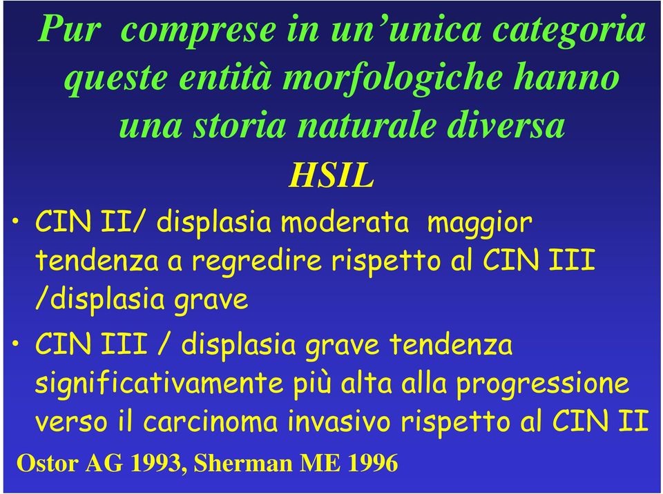 III /displasia grave CIN III / displasia grave tendenza significativamente più alta