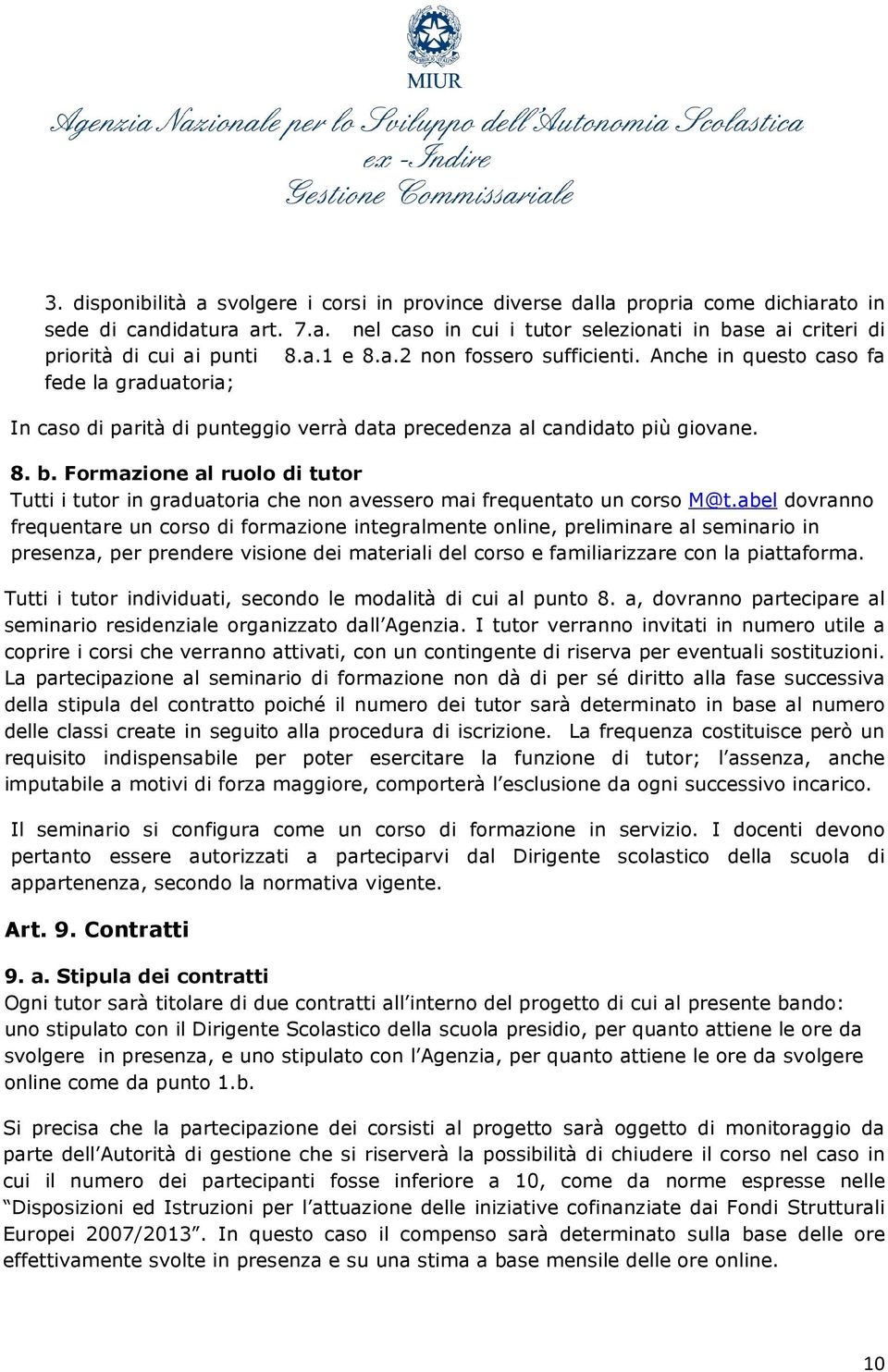 Formazione al ruolo di tutor Tutti i tutor in graduatoria che non avessero mai frequentato un corso M@t.