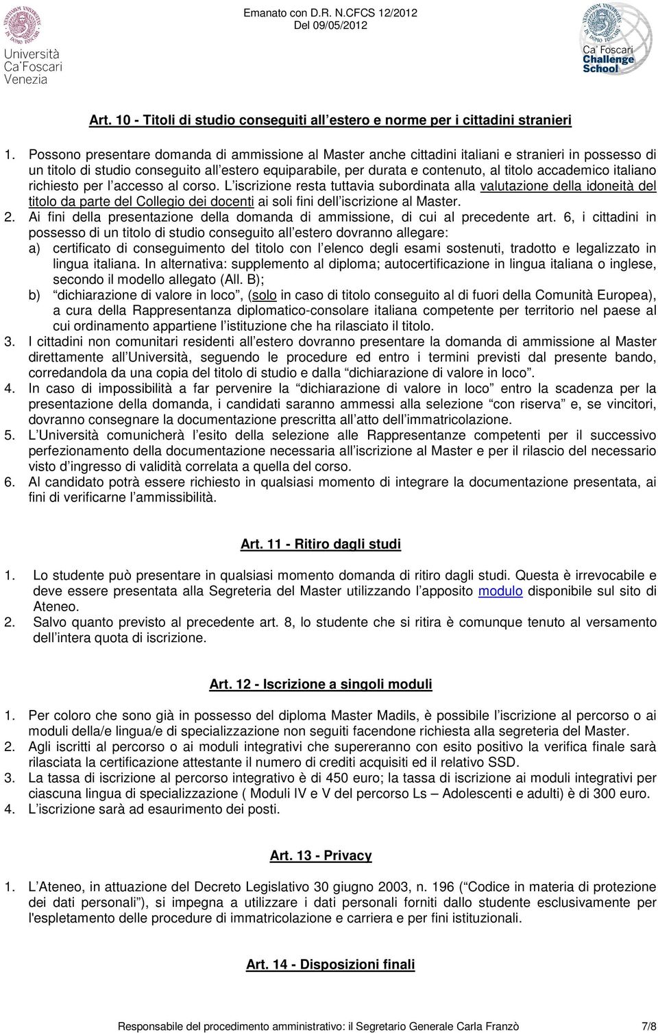 accademico italiano richiesto per l accesso al corso.