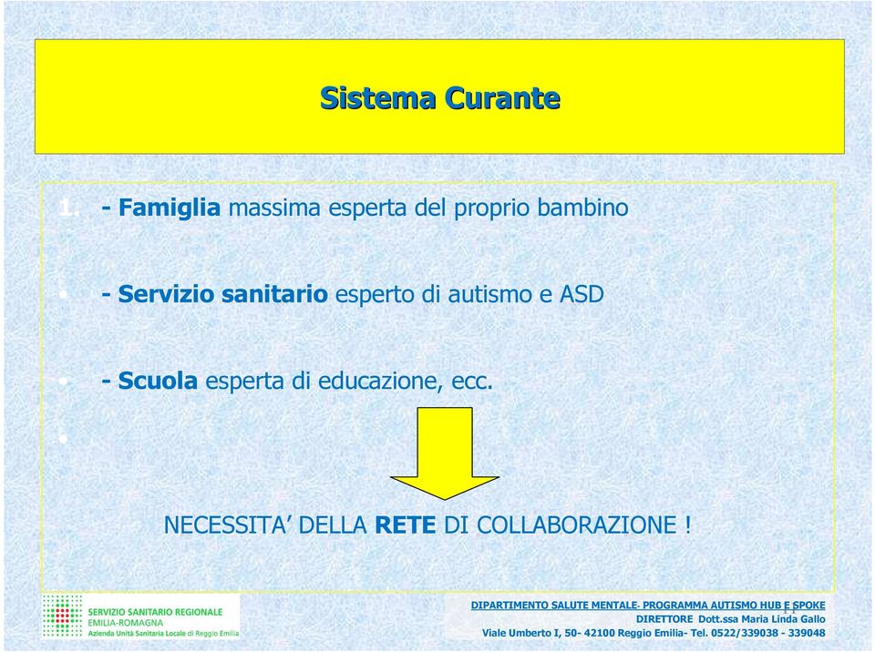 e ASD - Scuola esperta di educazione, ecc. NECESSITA DELLA RETE DI COLLABORAZIONE!