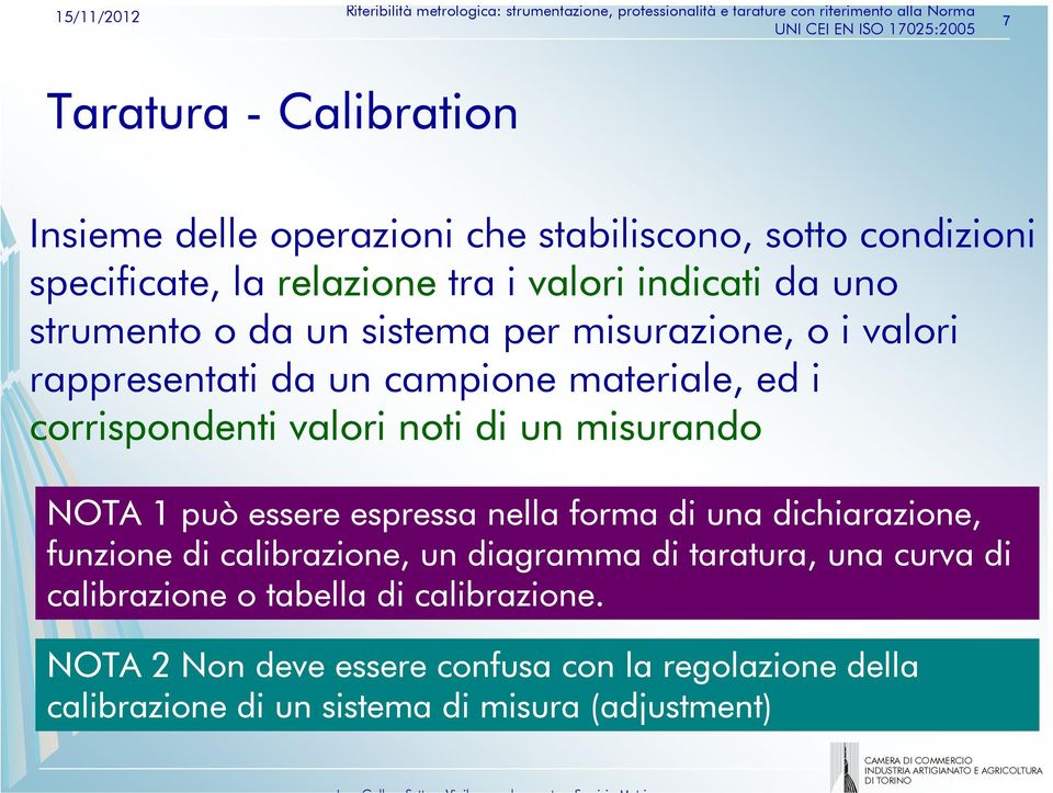 misurando NOTA 1 può essere espressa nella forma di una dichiarazione, funzione di calibrazione, un diagramma di taratura, una curva di