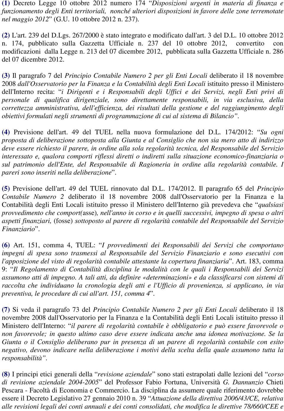 237 del 10 ottobre 2012, convertito con modificazioni dalla Legge n. 213 del 07 dicembre 2012, pubblicata sulla Gazzetta Ufficiale n. 286 del 07 dicembre 2012.