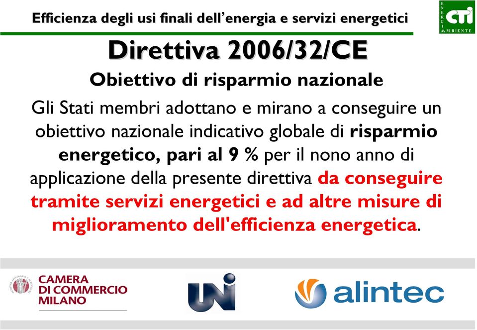 indicativo globale di risparmio energetico, pari al 9 % per il nono anno di applicazione della