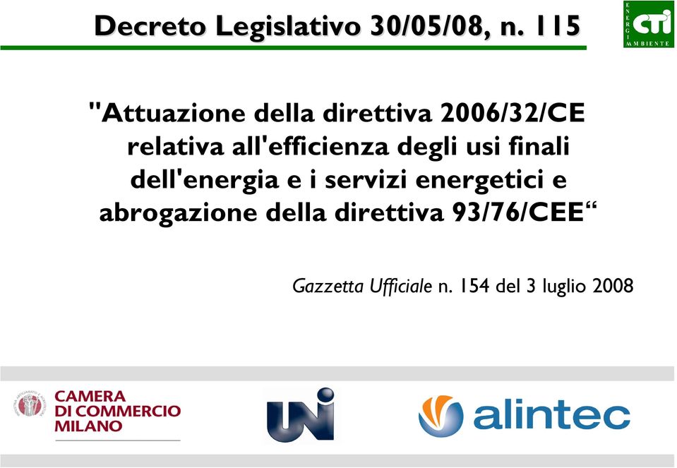 all'efficienza degli usi finali dell'energia e i servizi