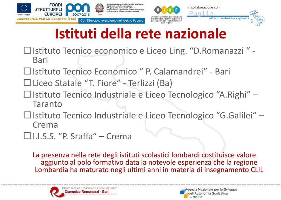 Righi Taranto Istituto Tecnico Industriale e Liceo Tecnologico G.Galilei Crema I.I.S.S. P.