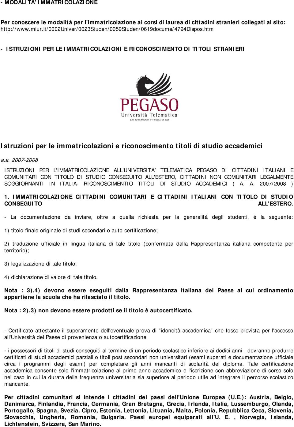 htm - ISTRUZIONI PER LE IMMATRICOLAZIONI E RICONOSCIMENTO DI TITOLI STRANIERI Istruzioni per le immat