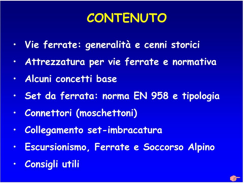 norma EN 958 e tipologia Connettori (moschettoni) Collegamento