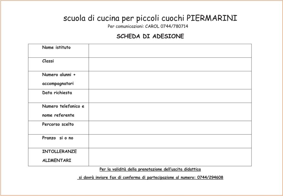 referente Percorso scelto Pranzo si o no INTOLLERANZE ALIMENTARI Per la validità della