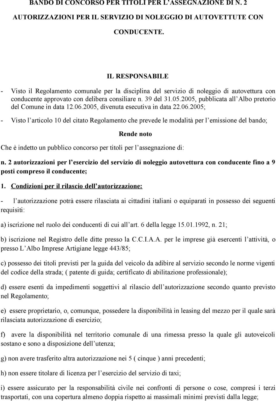 2005, pubblicata all Albo pretorio del Comune in data 12.06.