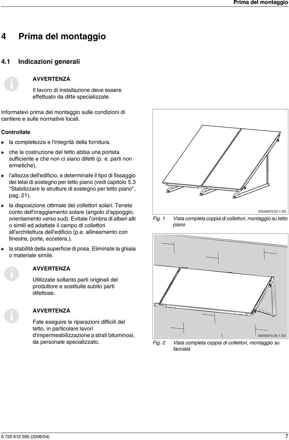 che la costruzone del tetto abba una portata suffcente e che non c sano dfett (p. e. part non ermetche).