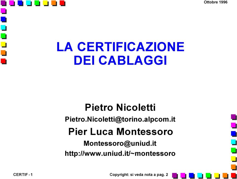 it Pier Luca Montessoro Montessoro@uniud.