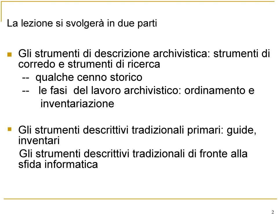 lavoro archivistico: ordinamento e inventariazione Gli strumenti descrittivi