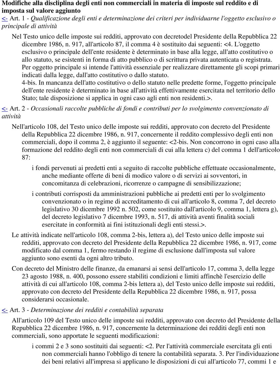 della Repubblica 22 dicembre 1986, n. 917, all'articolo 87, il comma 4 è sostituito dai seguenti: <4.