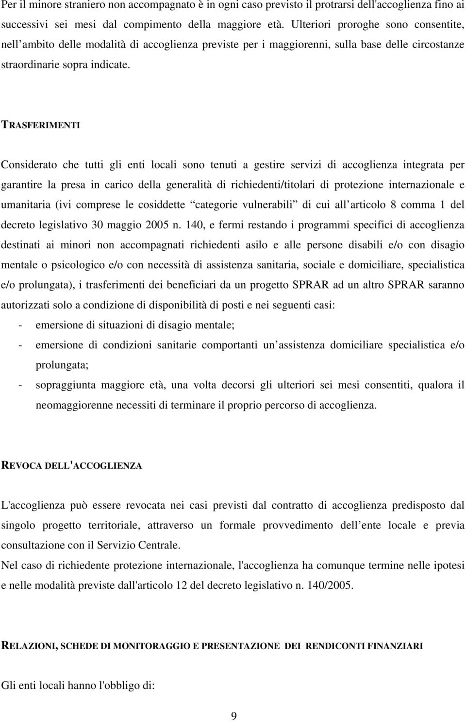 TRASFERIMENTI Considerato che tutti gli enti locali sono tenuti a gestire servizi di accoglienza integrata per garantire la presa in carico della generalità di richiedenti/titolari di protezione