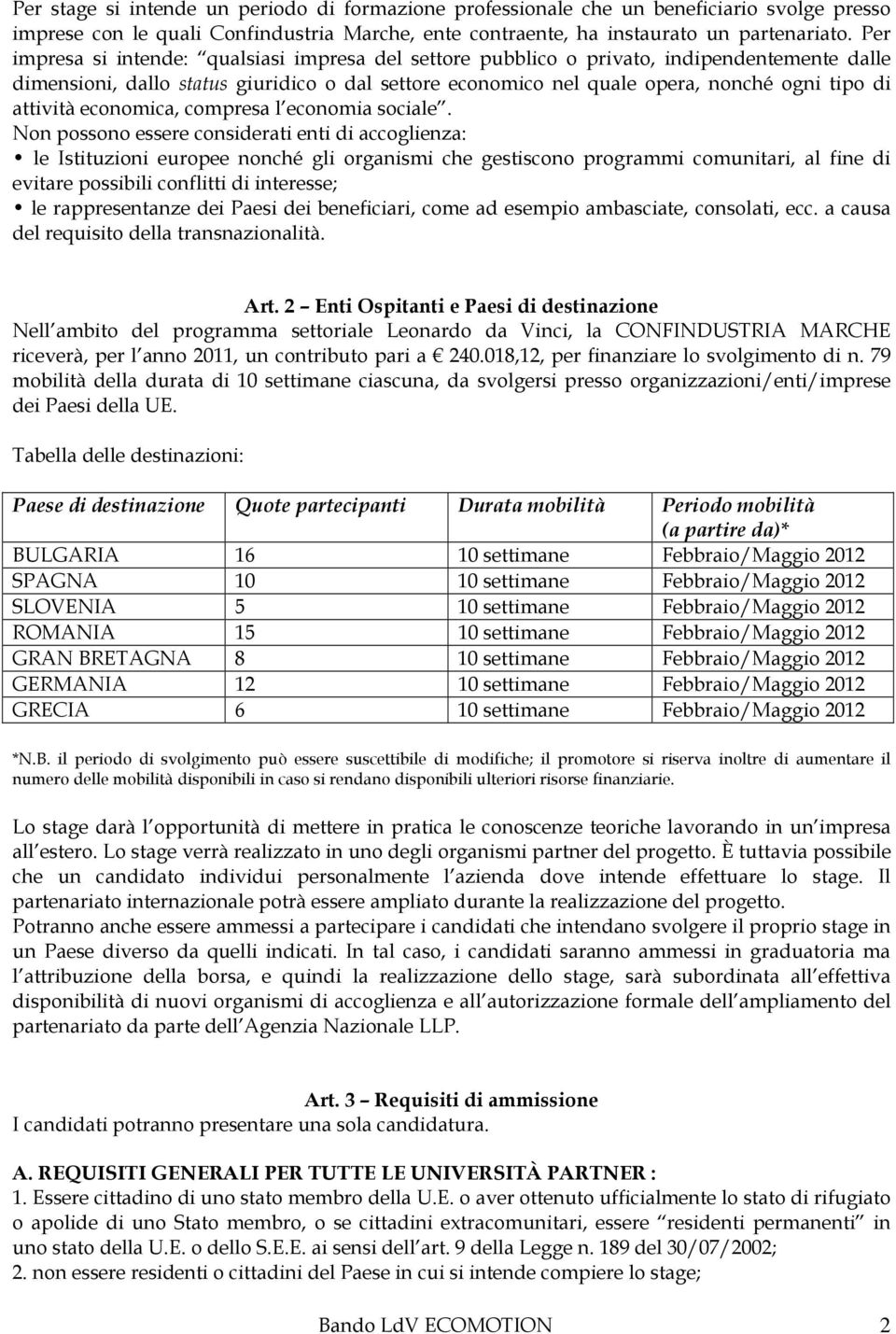 attività economica, compresa l economia sociale.