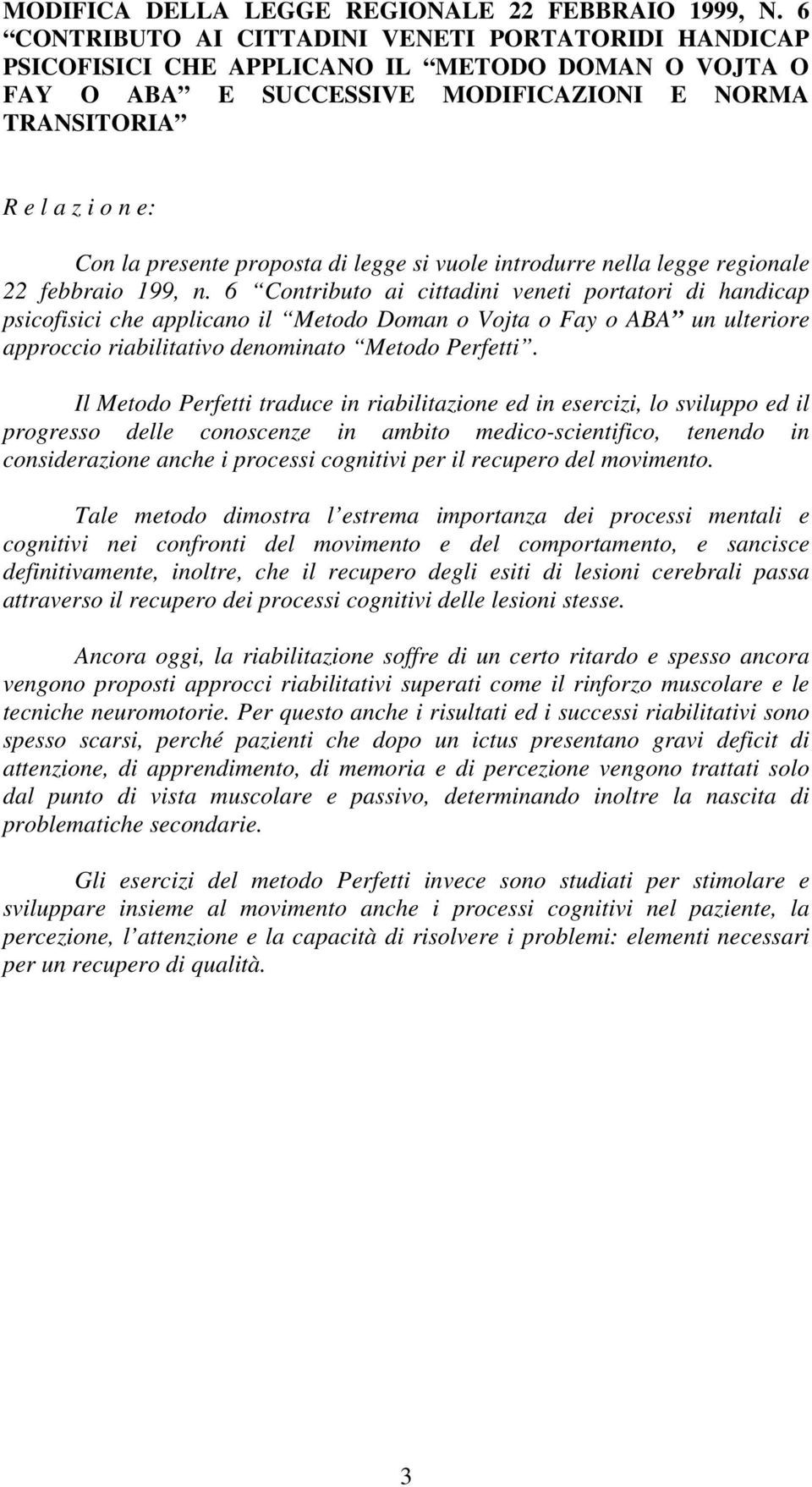 proposta di legge si vuole introdurre nella legge regionale 22 febbraio 199, n.