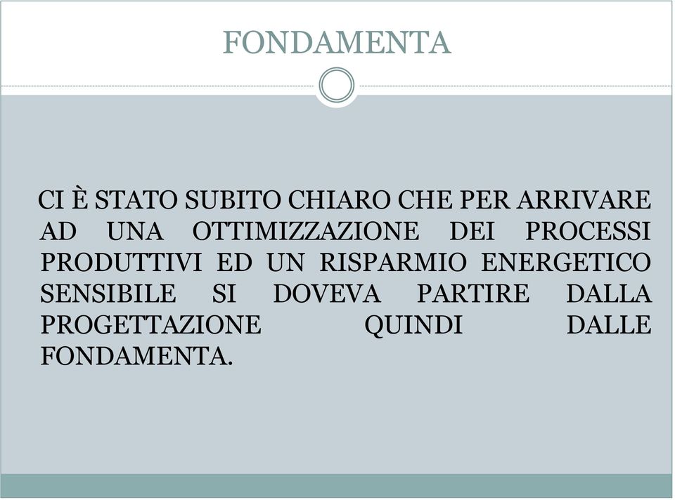 PRODUTTIVI ED UN RISPARMIO ENERGETICO SENSIBILE