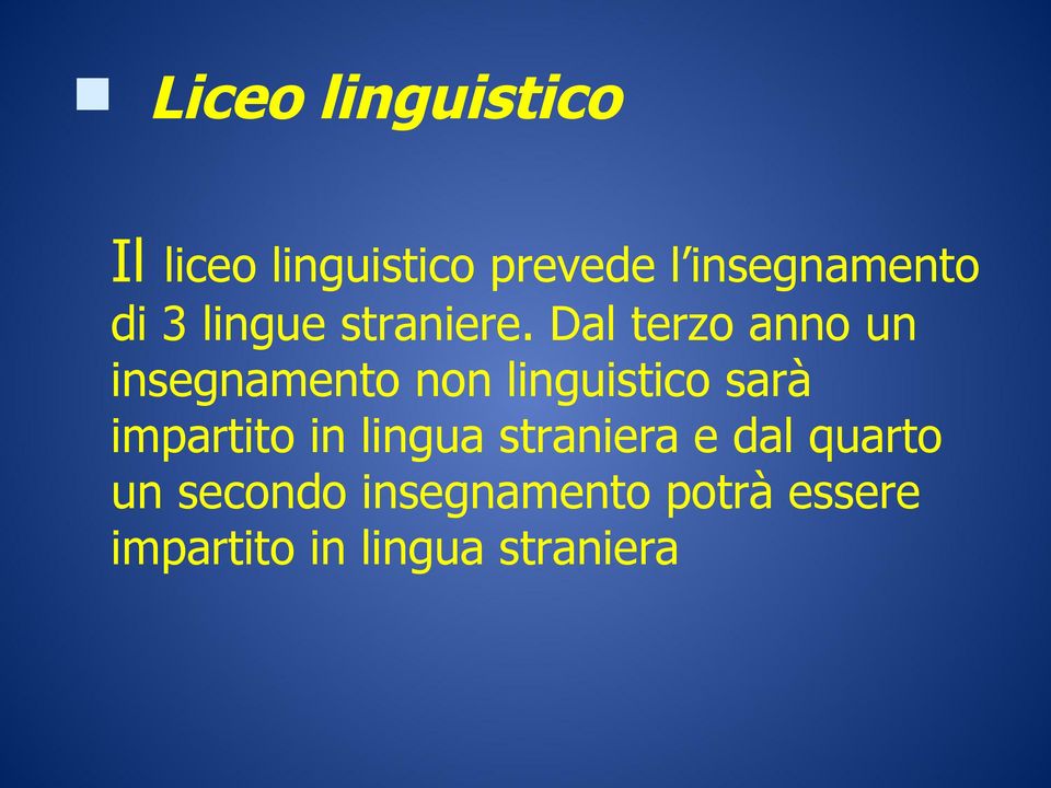 Dal terzo anno un insegnamento non linguistico sarà impartito