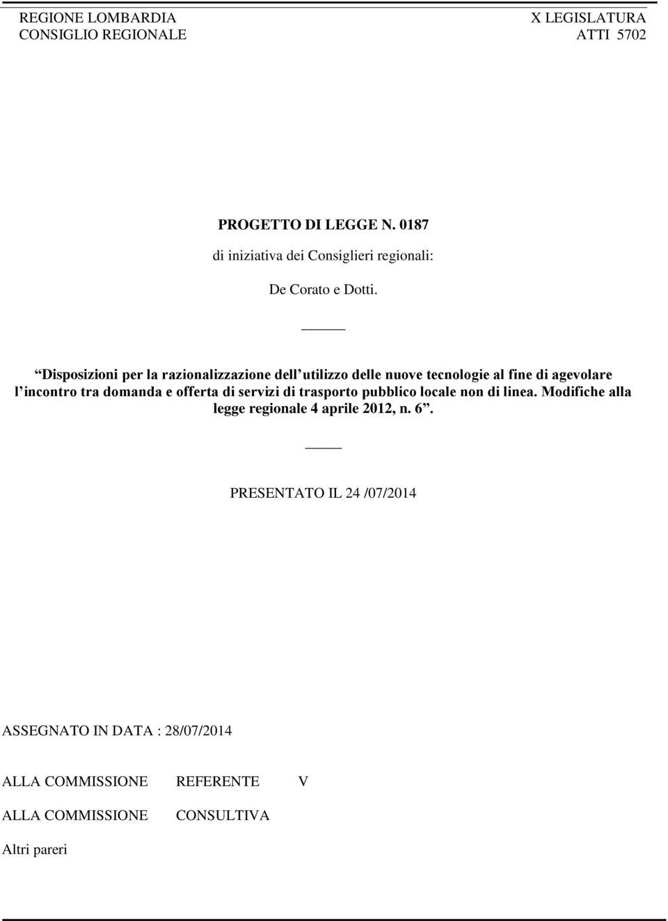 Disposizioni per la razionalizzazione dell utilizzo delle nuove tecnologie al fine di agevolare l incontro tra domanda e