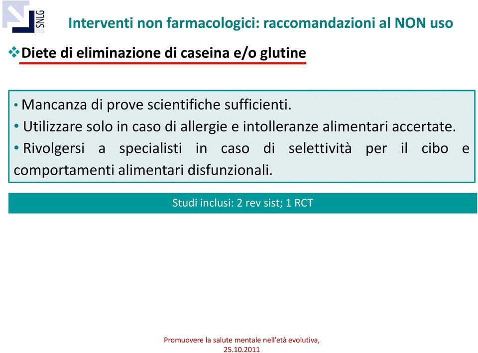 Utilizzare solo in caso di allergie e intolleranze alimentari accertate.