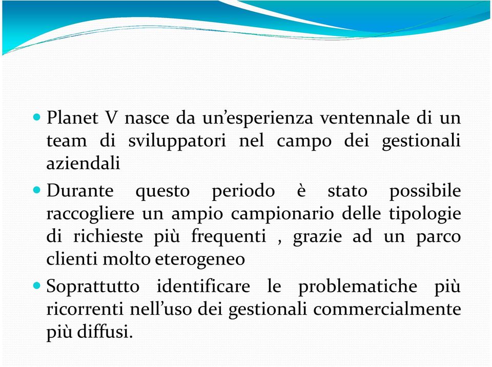 campionario delle tipologie di richieste più frequenti, grazie ad un parco clienti molto