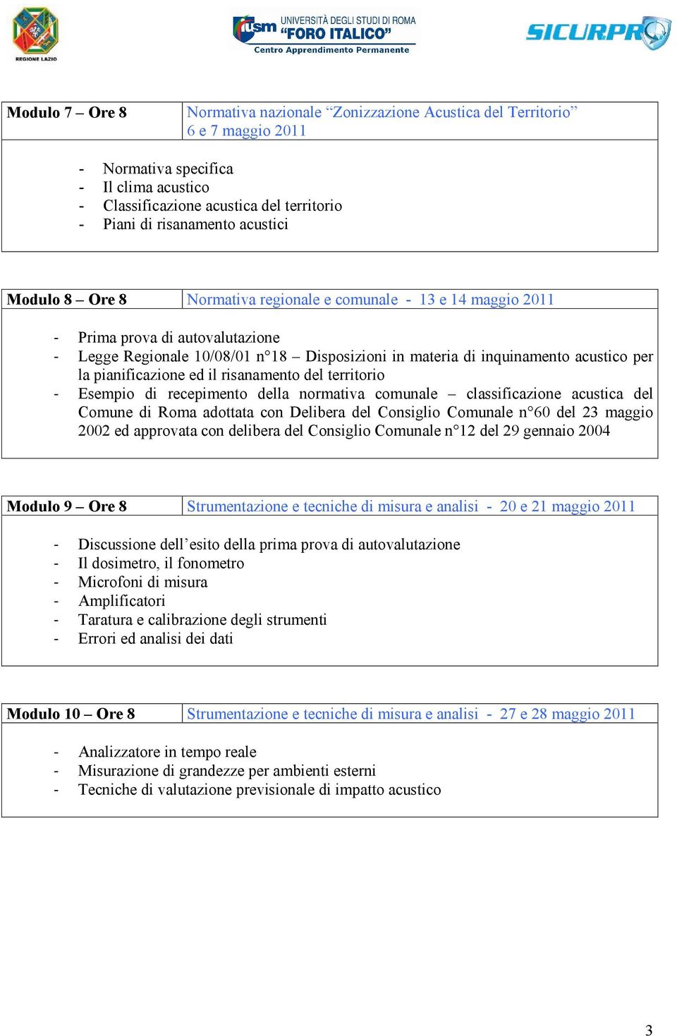 pianificazione ed il risanamento del territorio - Esempio di recepimento della normativa comunale classificazione acustica del Comune di Roma adottata con Delibera del Consiglio Comunale n 60 del 23