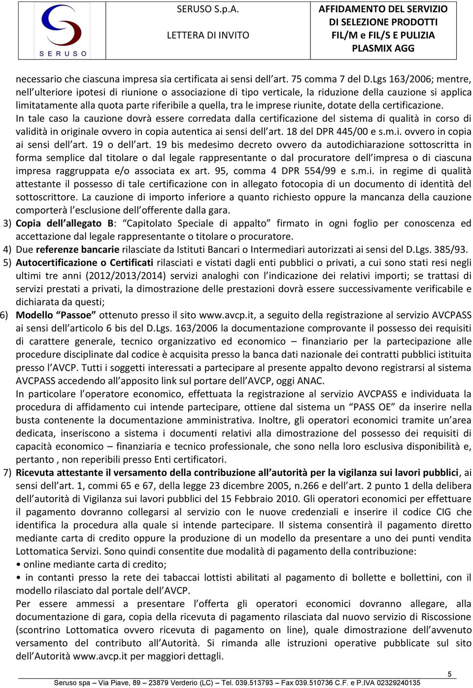 riunite, dotate della certificazione.