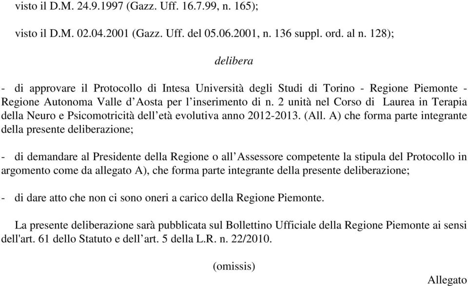 2 unità nel Corso di Laurea in Terapia della Neuro e Psicomotricità dell età evolutiva anno 2012-2013. (All.