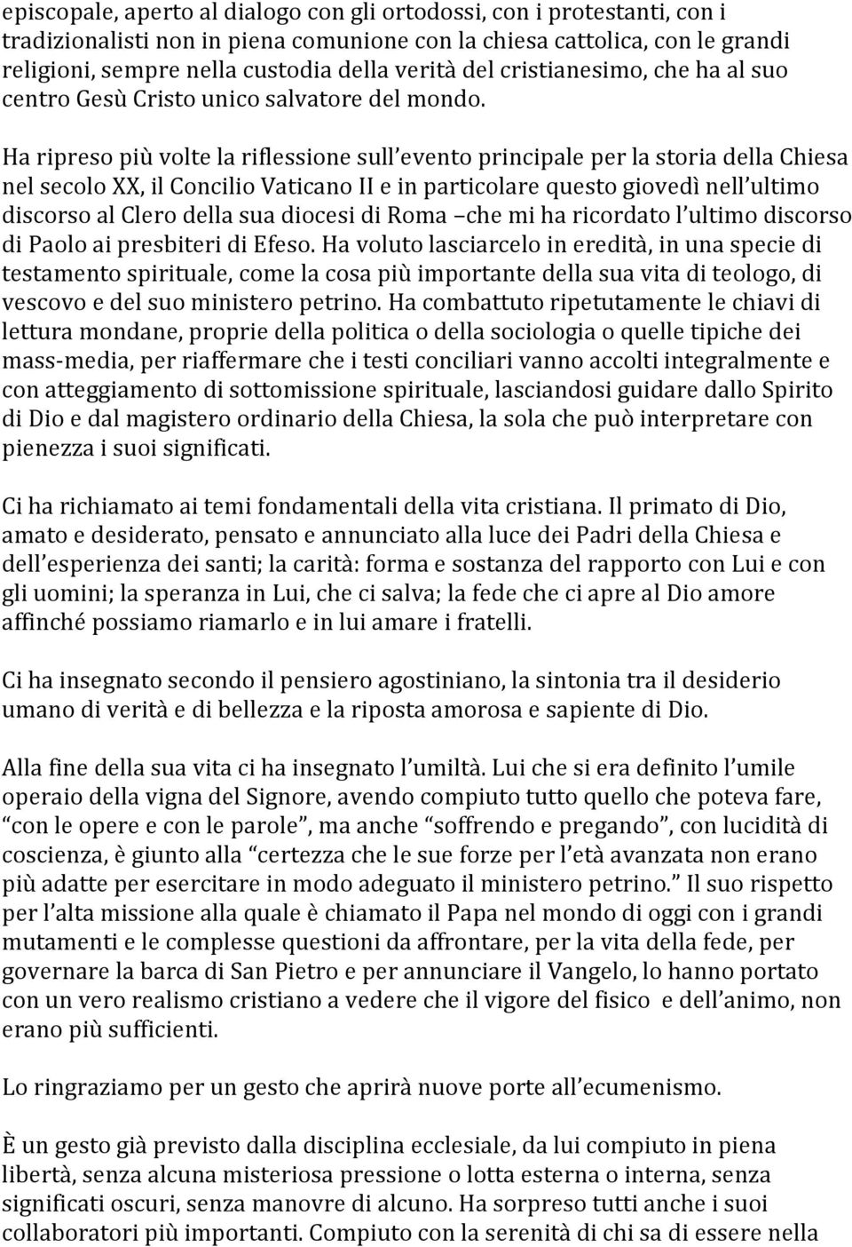 Ha ripreso più volte la riflessione sull evento principale per la storia della Chiesa nel secolo XX, il Concilio Vaticano II e in particolare questo giovedì nell ultimo discorso al Clero della sua