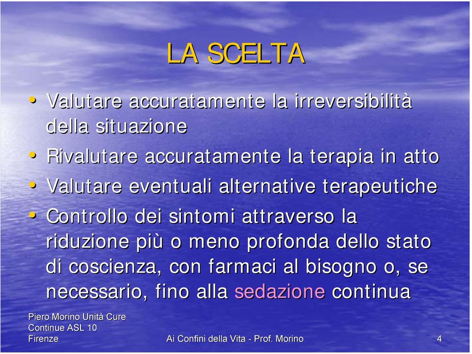 dei sintomi attraverso la riduzione più o meno profonda dello stato di coscienza, con