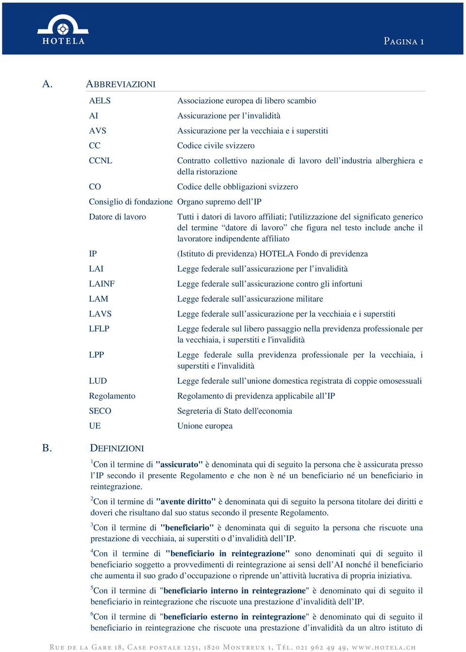 nazionale di lavoro dell industria alberghiera e della ristorazione Codice delle obbligazioni svizzero Consiglio di fondazione Organo supremo dell IP Datore di lavoro Tutti i datori di lavoro