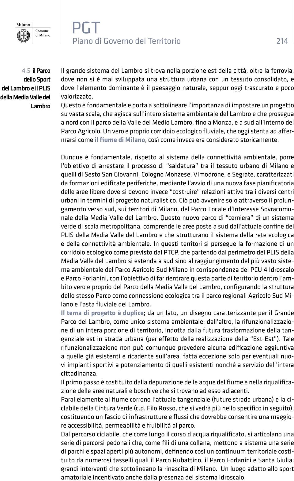 tessuto onsolidto, e dove l elemento dominnte è il pesggio nturle, seppur oggi trsurto e poo vlorito.