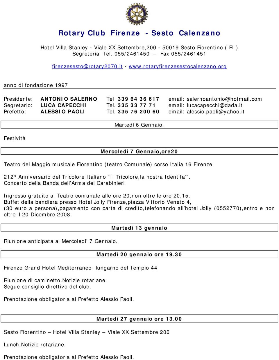 Concerto della Banda dell Arma dei Carabinieri Ingresso gratuito al Teatro comunale alle ore 20,non oltre le ore 20,15.