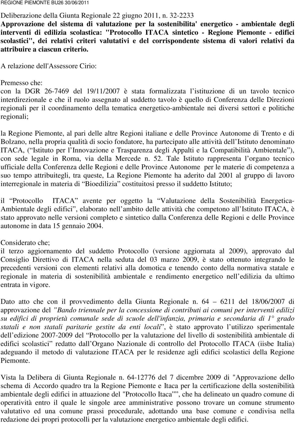 scolastici", dei relativi criteri valutativi e del corrispondente sistema di valori relativi da attribuire a ciascun criterio.