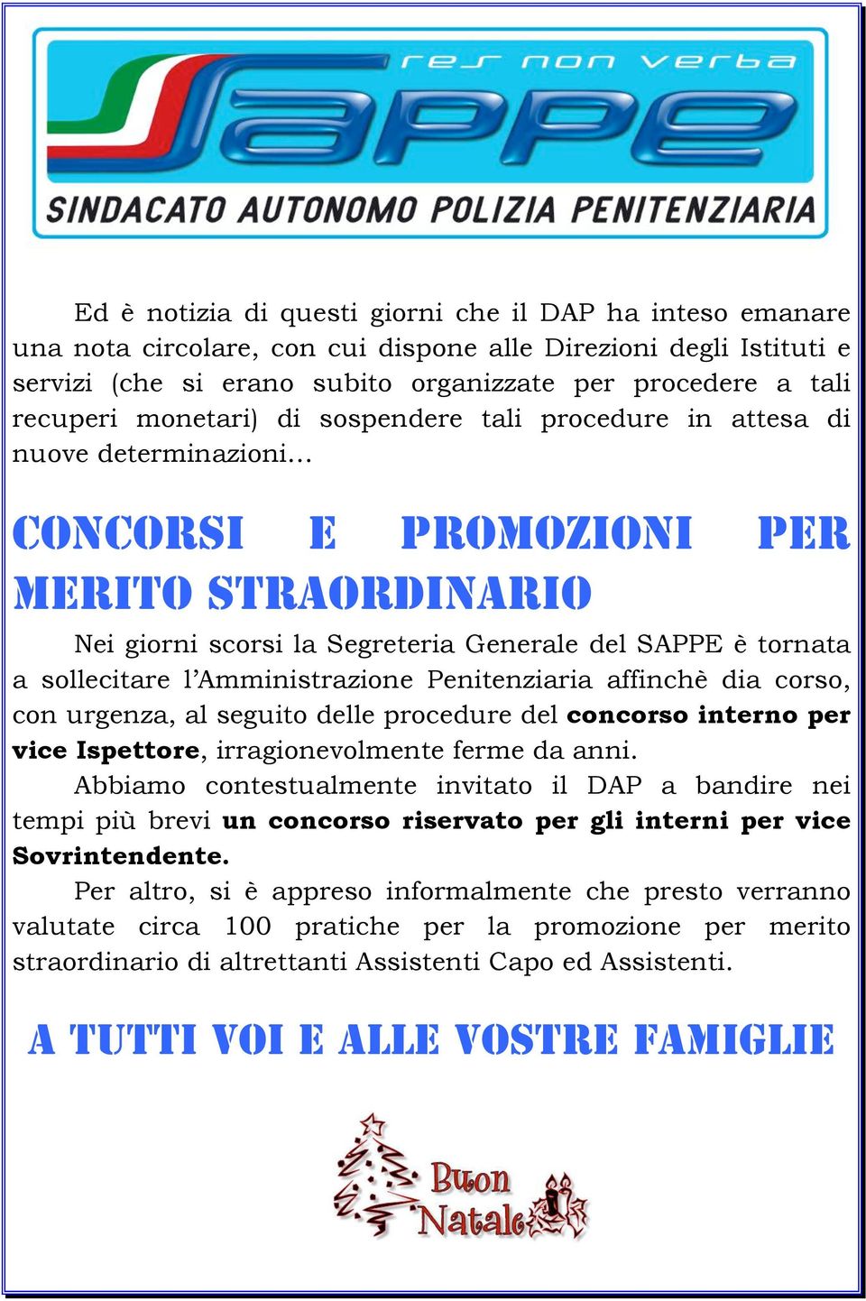 Amministrazione Penitenziaria affinchè dia corso, con urgenza, al seguito delle procedure del concorso interno per vice Ispettore, irragionevolmente ferme da anni.