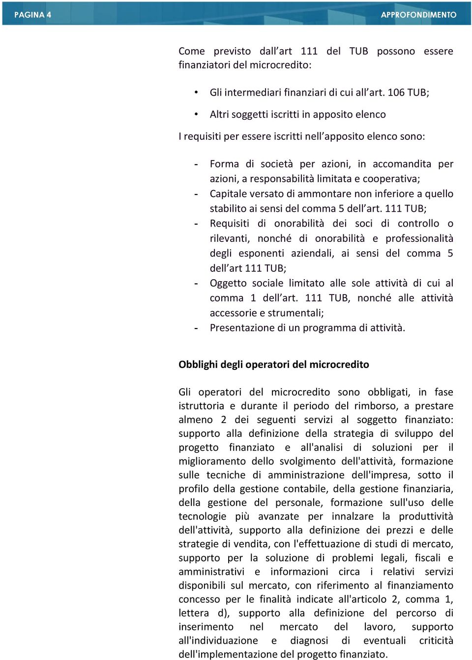 cooperativa; - Capitale versato di ammontare non inferiore a quello stabilito ai sensi del comma 5 dell art.